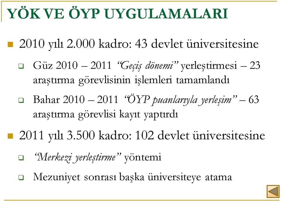 görevlisinin işlemleri tamamlandı Bahar 2010 2011 ÖYP puanlarıyla yerleşim 63 araştırma