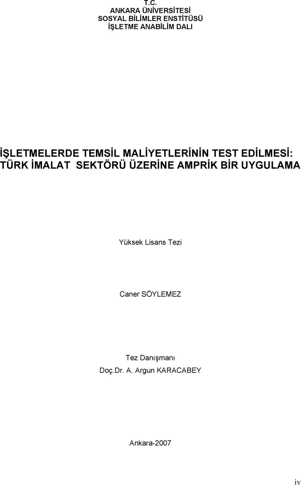 TÜRK İMALAT SEKTÖRÜ ÜZERİNE AMPRİK BİR UYGULAMA Yüksek Lisans