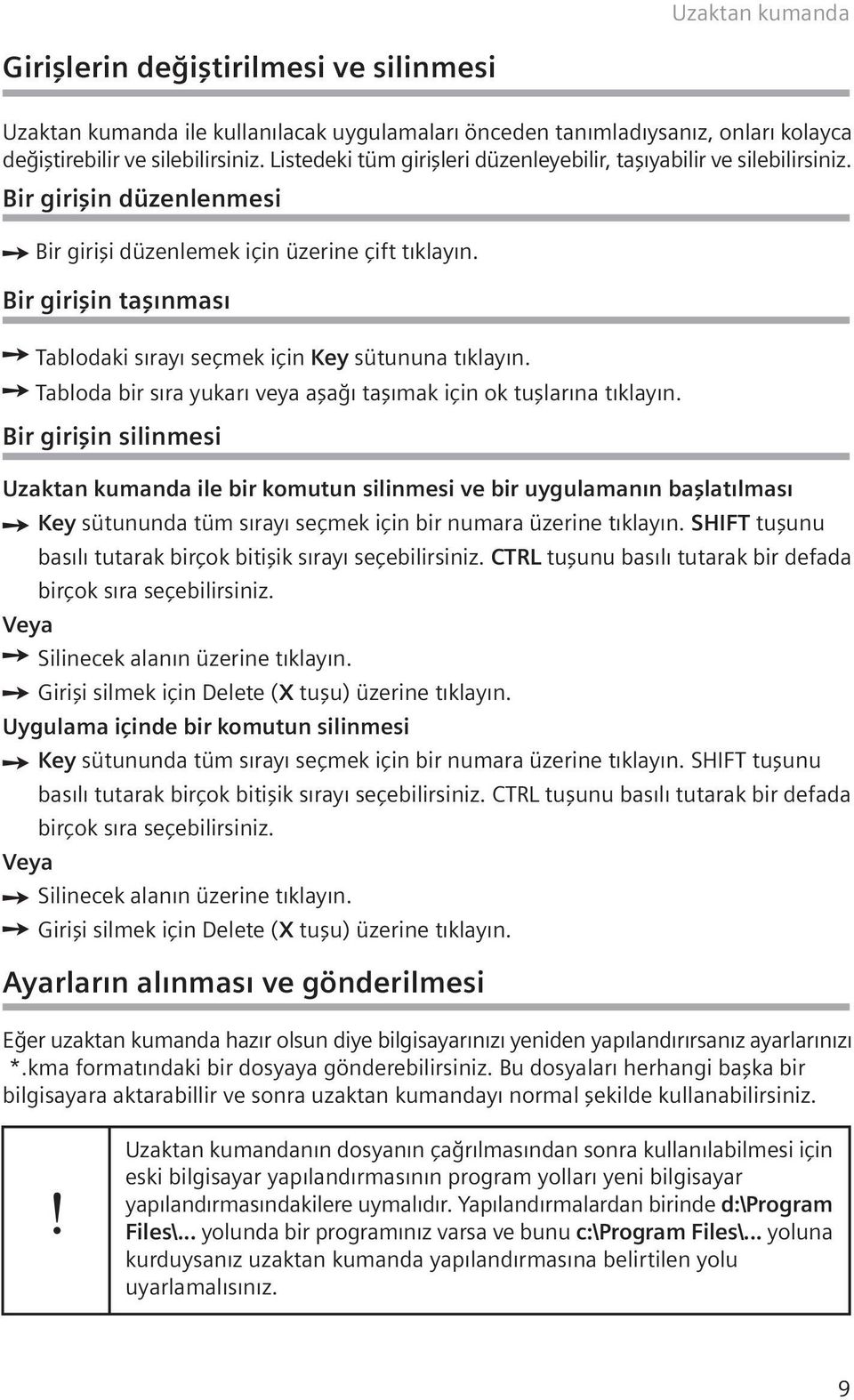 Bir giriflin tafl nmas Tablodaki s ray seçmek için Key sütununa t klay n. Tabloda bir s ra yukar veya afla tafl mak için ok tufllar na t klay n.