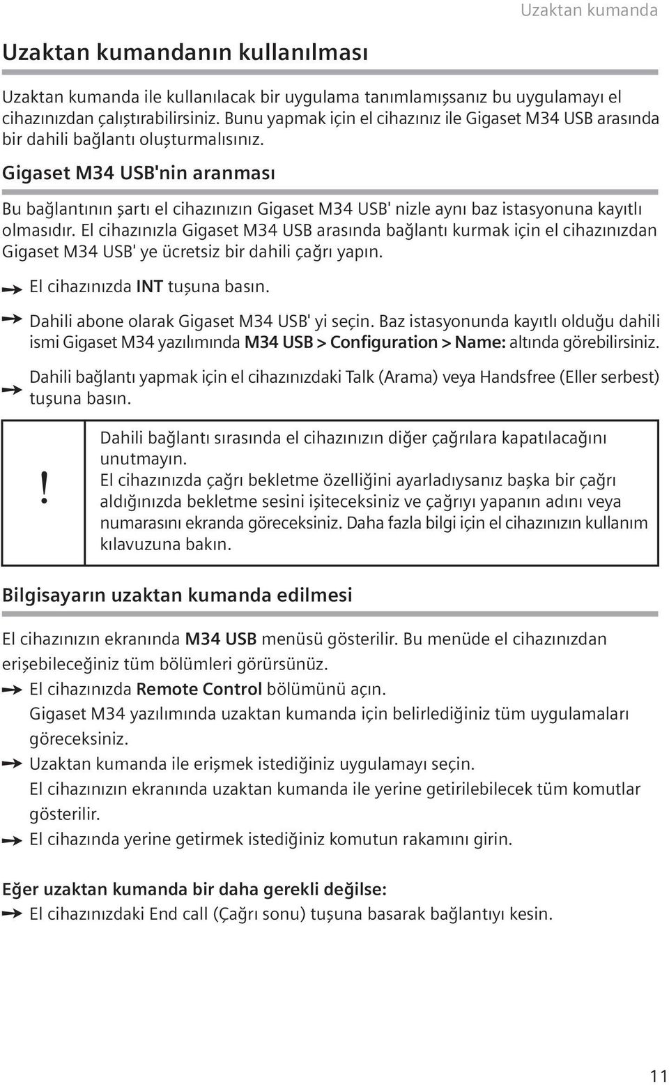 Gigaset M34 USB'nin aranmas Bu ba lant n n flart el cihaz n z n Gigaset M34 USB' nizle ayn baz istasyonuna kay tl olmas d r.