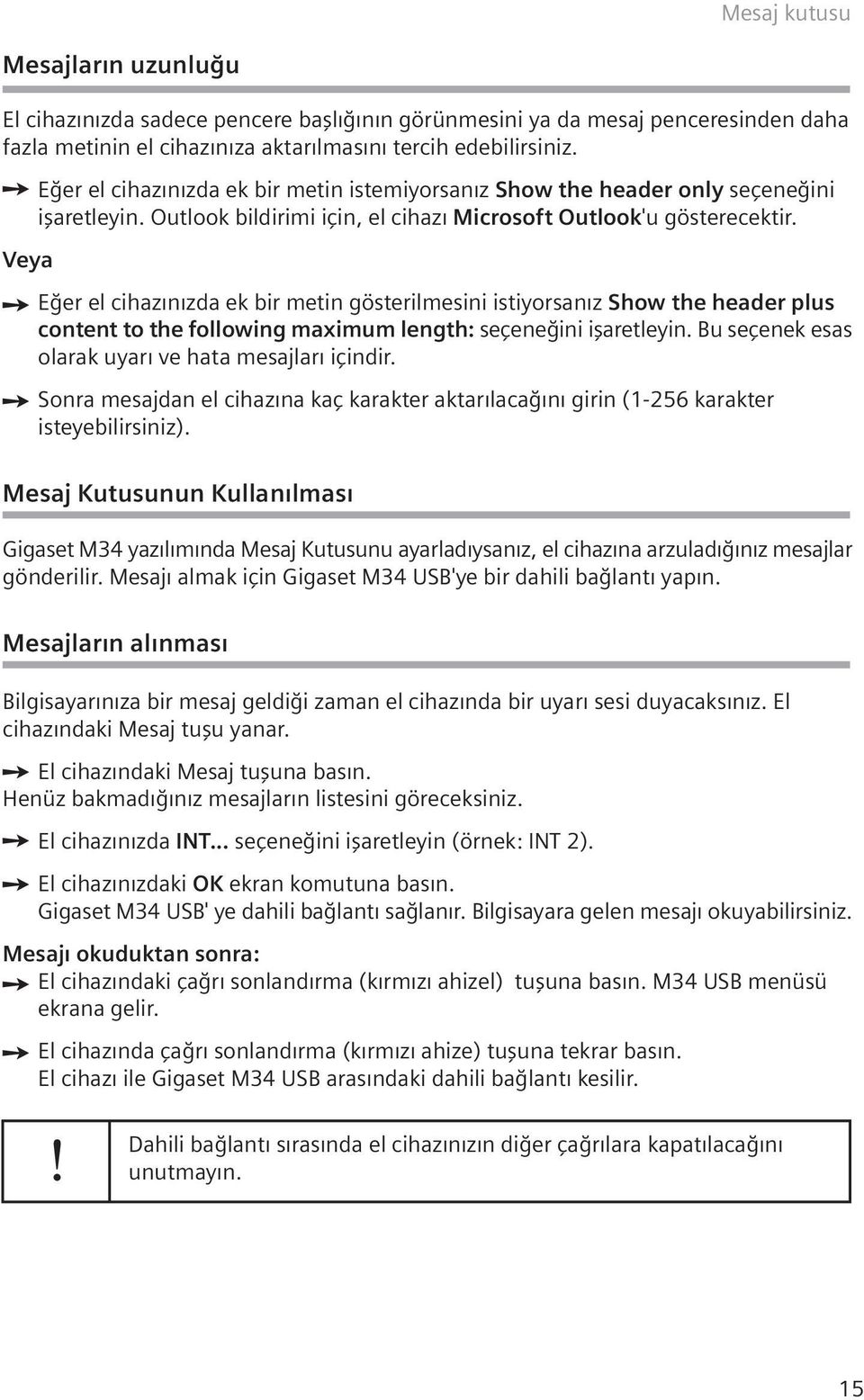 E er el cihaz n zda ek bir metin gösterilmesini istiyorsan z Show the header plus content to the following maximum length: seçene ini iflaretleyin.