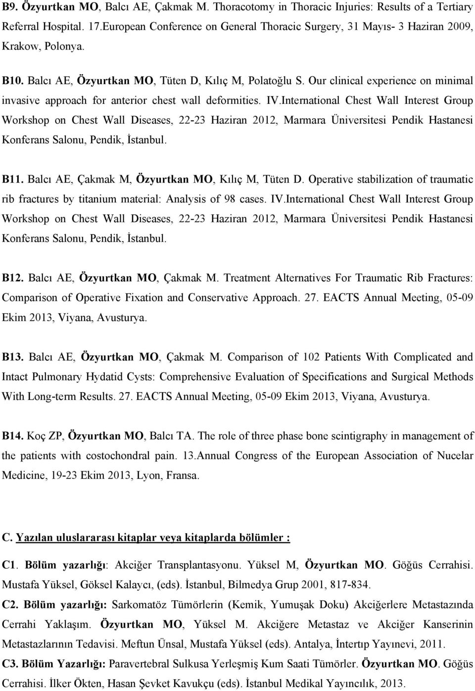 Our clinical experience on minimal invasive approach for anterior chest wall deformities. IV.