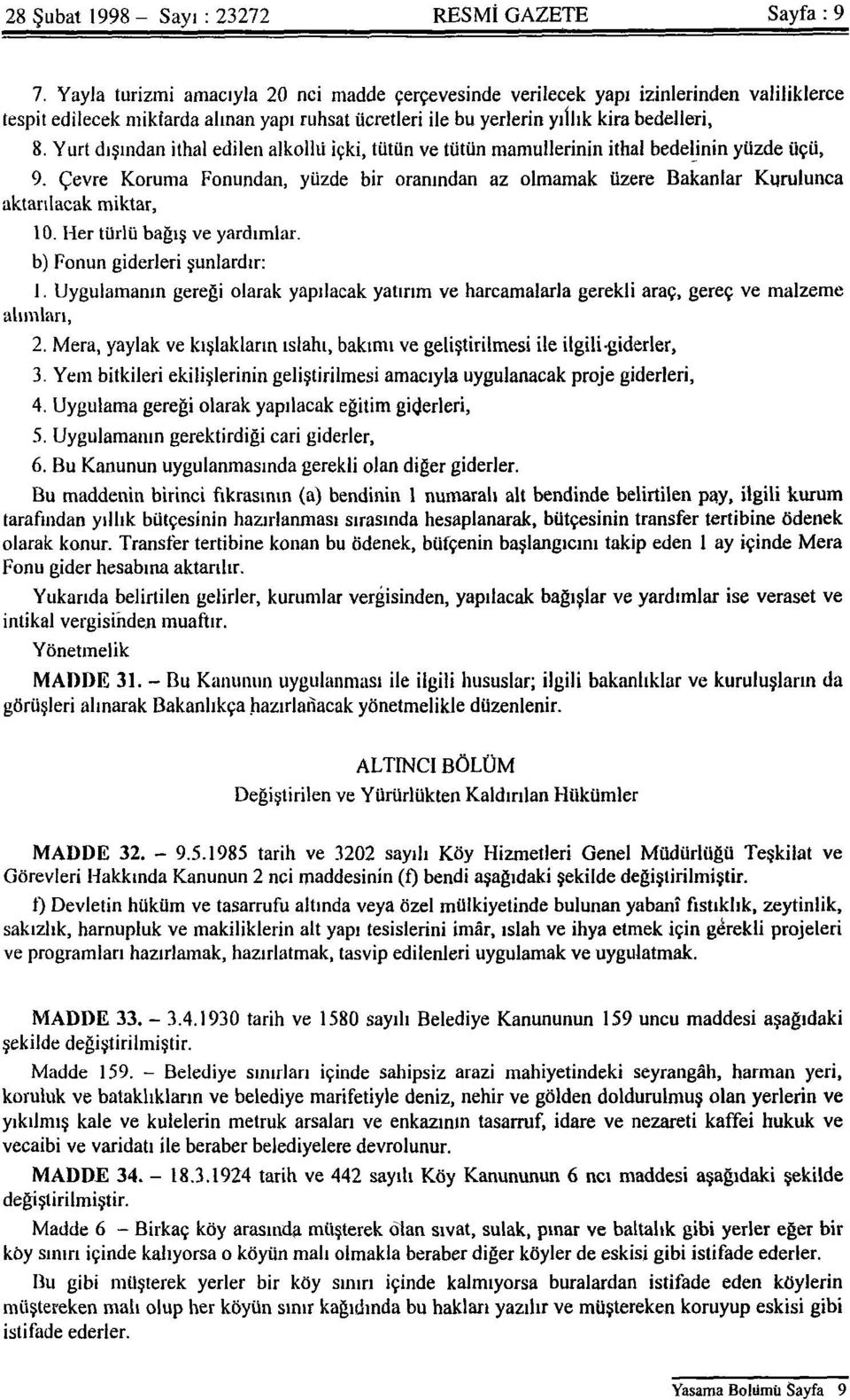 Yurt dışından ithal edilen alkollü içki, tütün ve tütün mamullerinin ithal bedelinin yüzde üçü, 9.