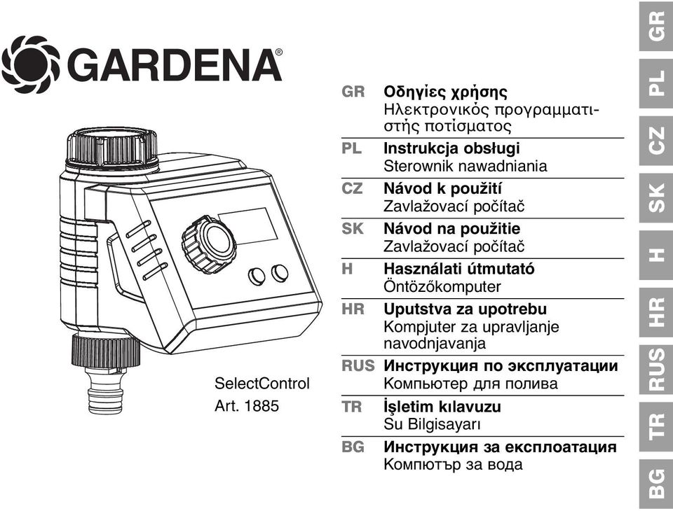 k použití Zavlažovací počítač SK Návod na použitie Zavlažovací počítač H Használati útmutató Öntözőkomputer HR