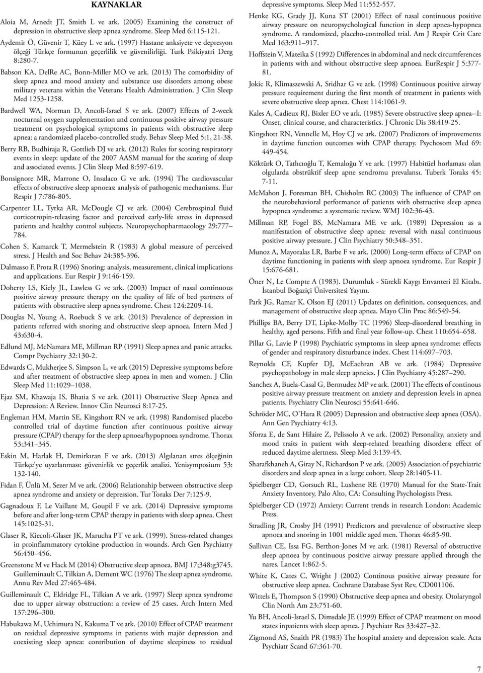 (2013) The comorbidity of sleep apnea and mood anxiety and substance use disorders among obese military veterans within the Veterans Health Administration. J Clin Sleep Med 1253-1258.