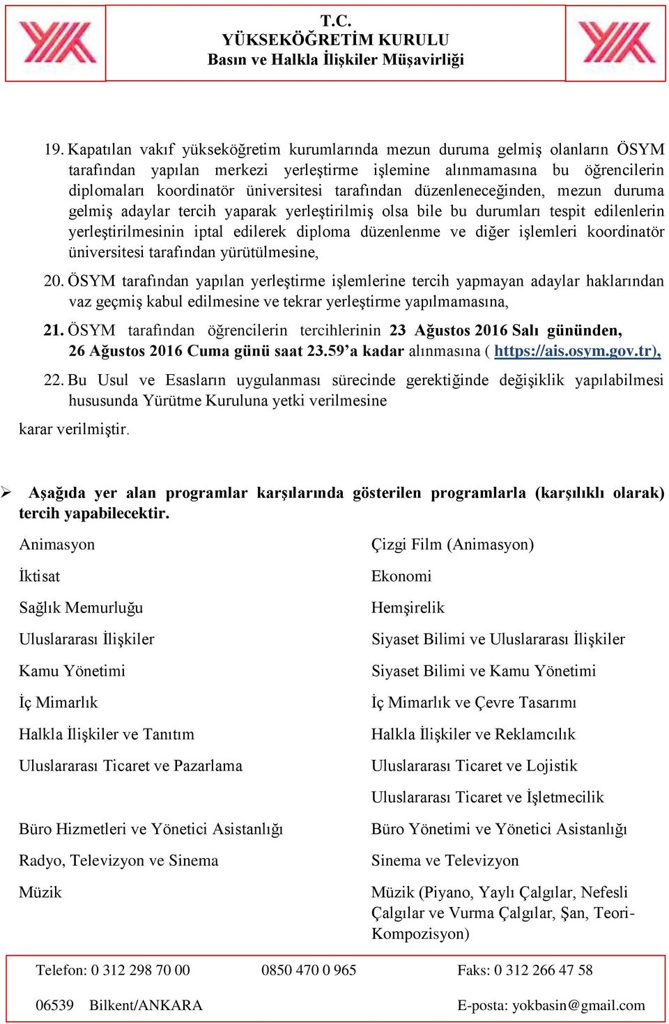 işlemleri koordinatör üniversitesi tarafından yürütülmesine, 20.