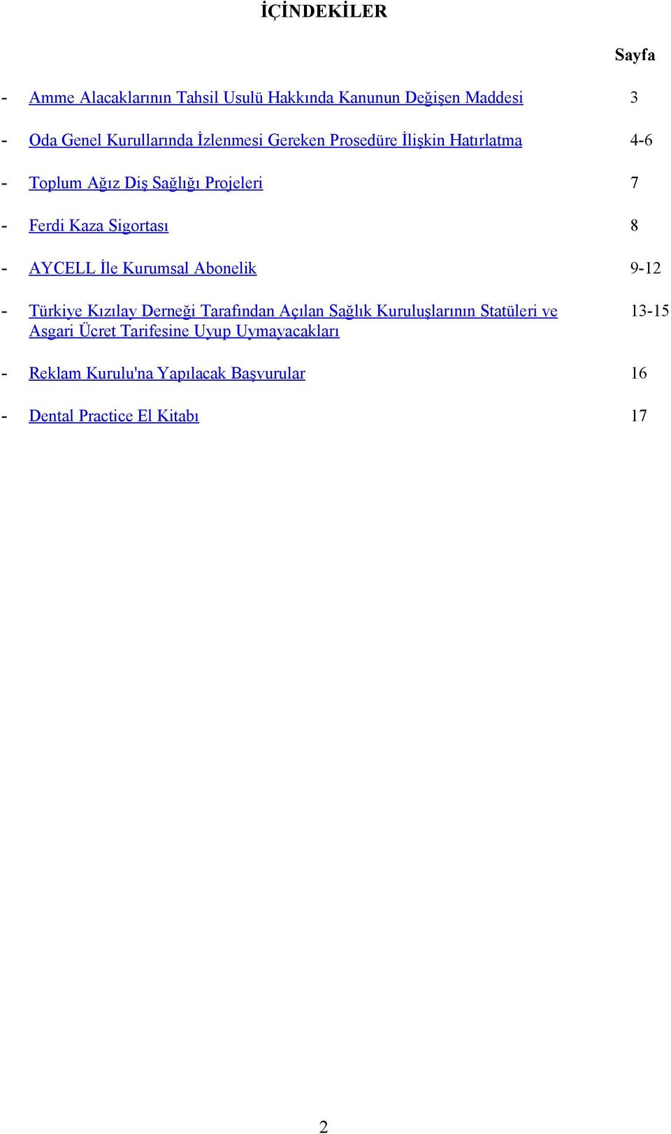 AYCELL İle Kurumsal Abonelik 9-12 - Türkiye Kızılay Derneği Tarafından Açılan Sağlık Kuruluşlarının Statüleri ve