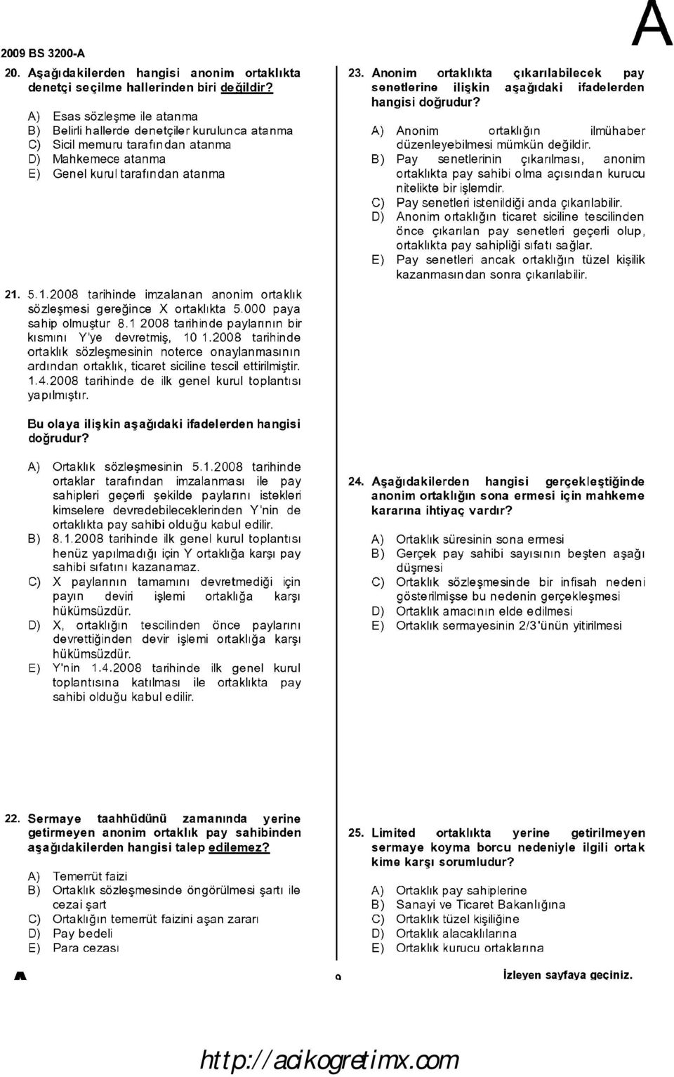 nonim ortaklıkta çıkarılabilecek pay senetlerine ilişkin aşağıdaki ifadelerden hangisi l nonim ortaklığın ilmühaber düzenleyebilmesi mümkün değildir.