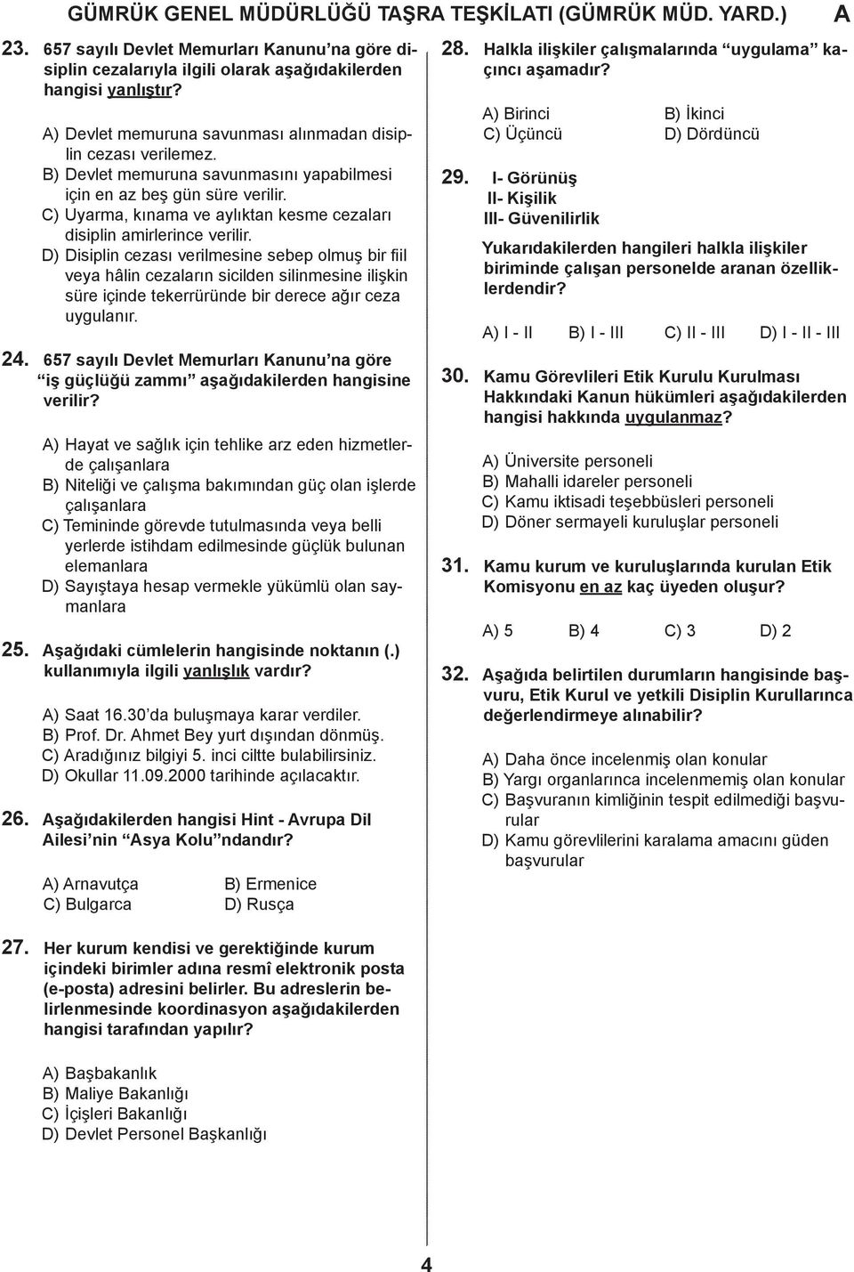 ) isiplin ezsı verilmesine seep olmuş ir fiil vey hâlin ezlrın siilen silinmesine ilişkin süre içine tekerrürüne ir eree ğır ez uygulnır.