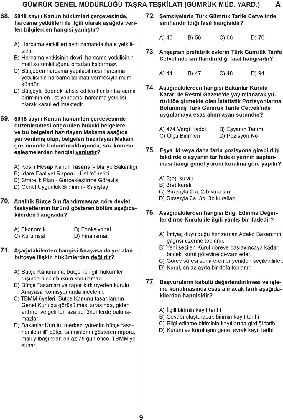 ) ütçeyle öenek thsis eilen her ir hrm iriminin en üst yönetiisi hrm yetkilisi olrk kul eilmekteir.