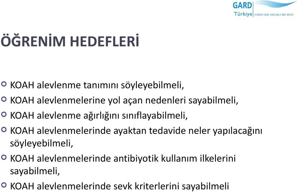 alevlenmelerinde ayaktan tedavide neler yapılacağını söyleyebilmeli, KOAH