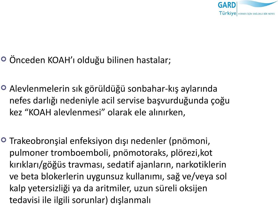 pulmoner tromboemboli, pnömotoraks, plörezi,kot kırıkları/göğüs travması, sedatif ajanların, narkotiklerin ve beta