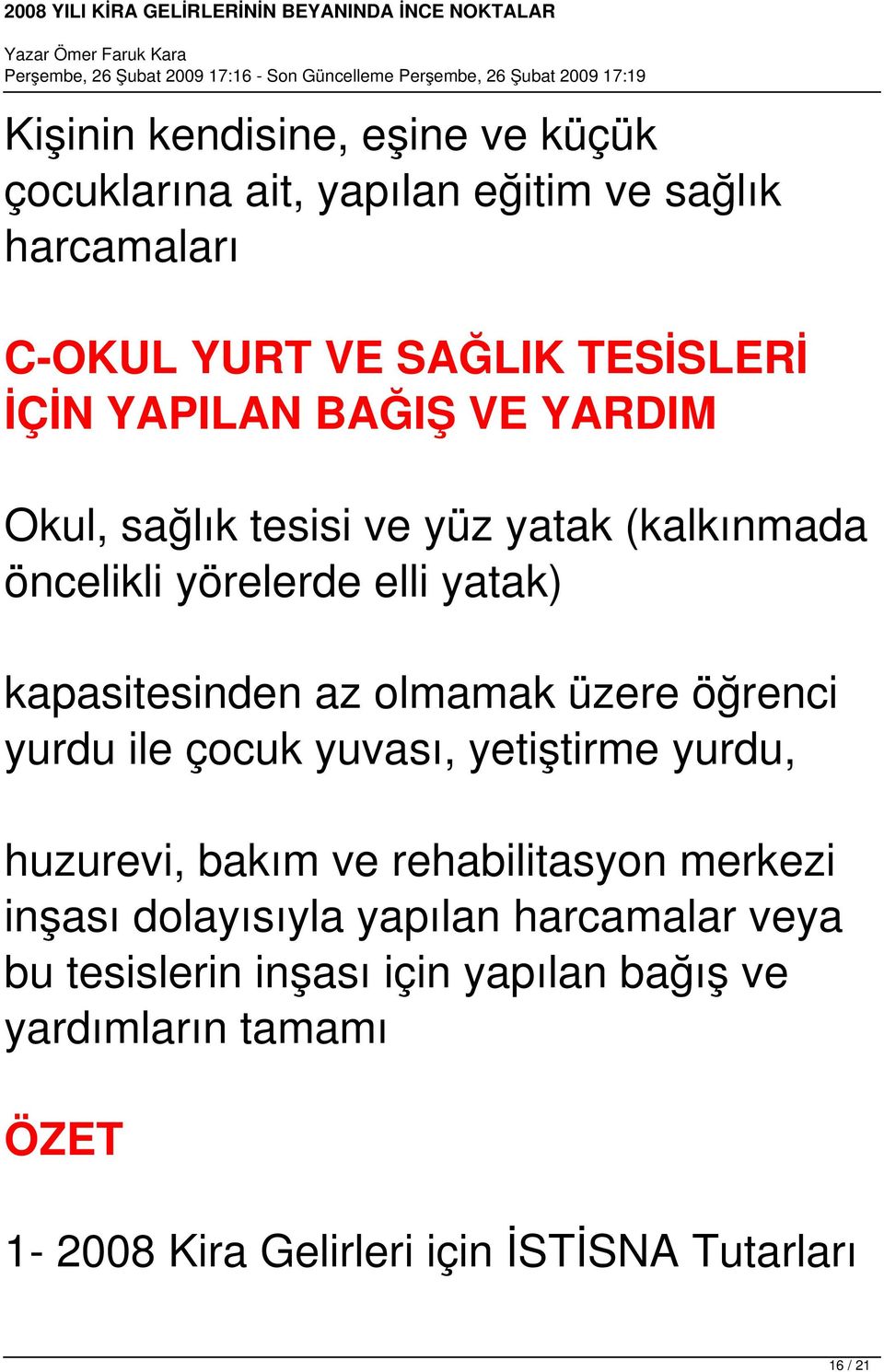 üzere öğrenci yurdu ile çocuk yuvası, yetiştirme yurdu, huzurevi, bakım ve rehabilitasyon merkezi inşası dolayısıyla yapılan