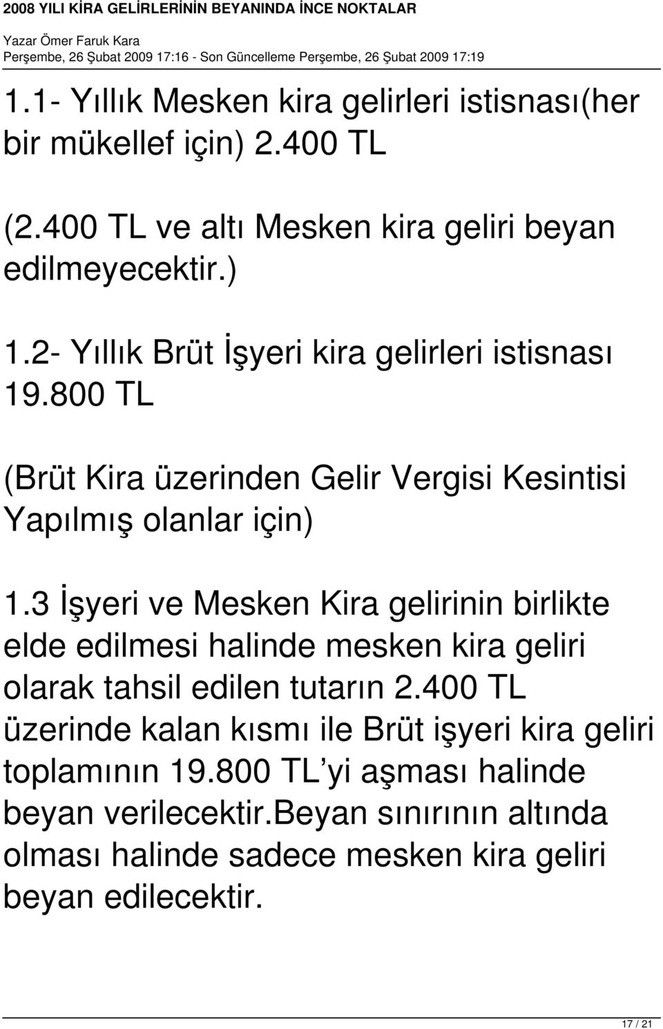 3 İşyeri ve Mesken Kira gelirinin birlikte elde edilmesi halinde mesken kira geliri olarak tahsil edilen tutarın 2.