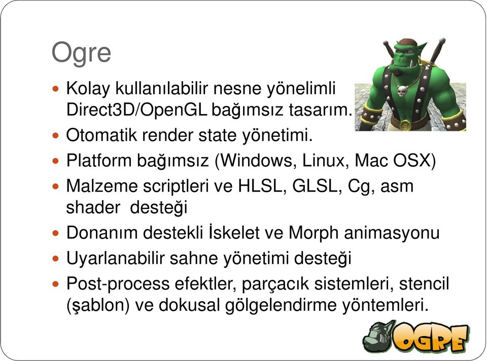 Platform bağımsız (Windows, Linux, Mac OSX) Malzeme scriptleri ve HLSL, GLSL, Cg, asm shader