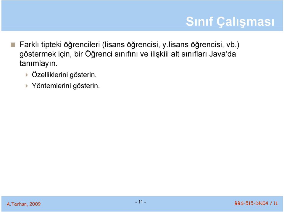 ) göstermek için, bir Öğrenci sınıfını ve ilişkili alt