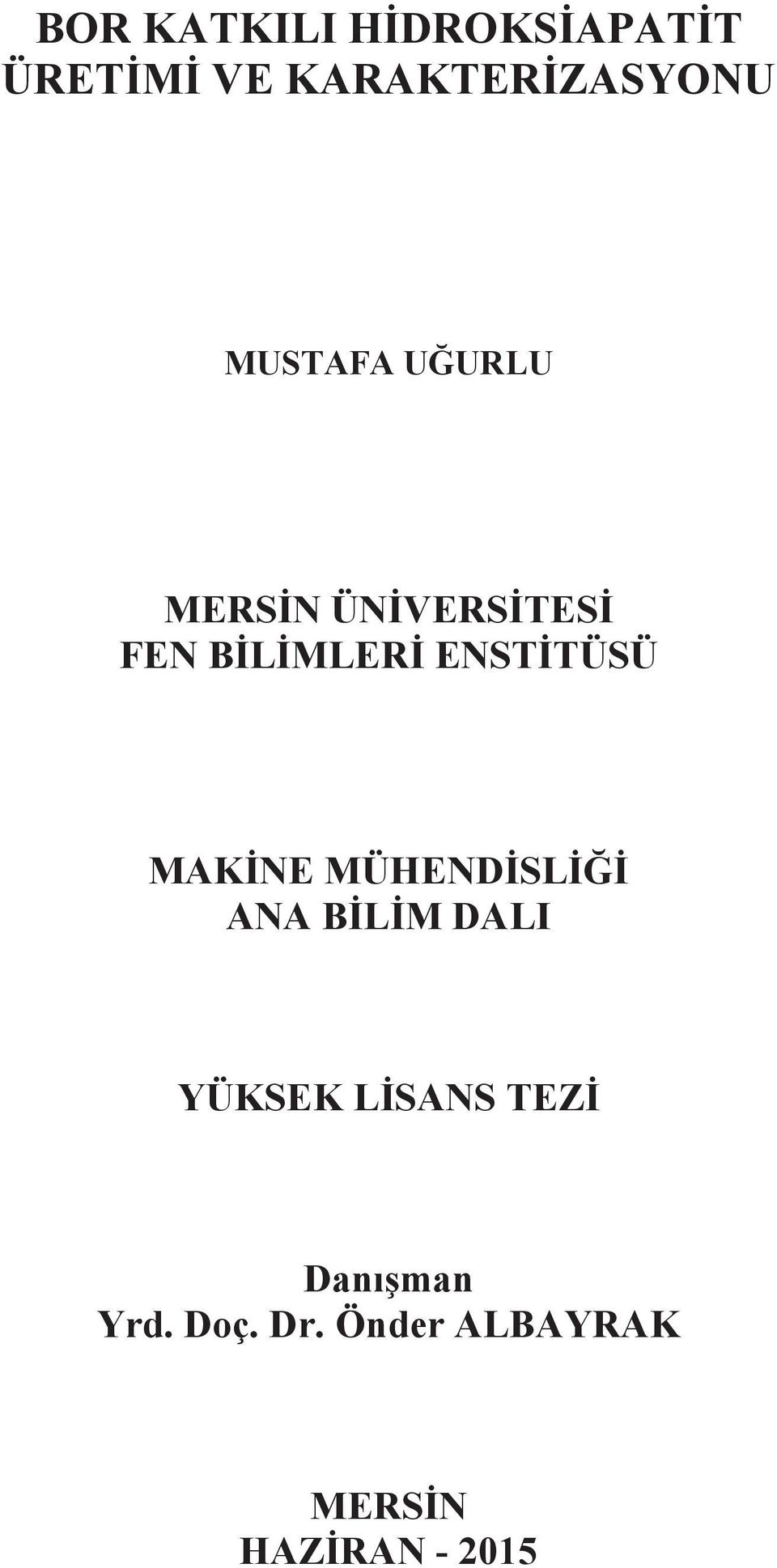 ENSTİTÜSÜ MAKİNE MÜHENDİSLİĞİ ANA BİLİM DALI YÜKSEK