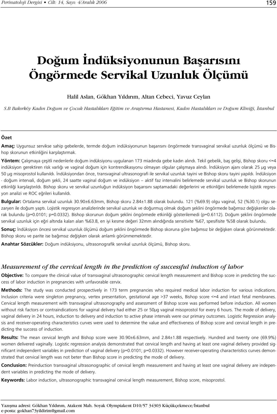 baflar s n öngörmede transvaginal servikal uzunluk ölçümü ve Bishop skorunun etkinli ini karfl laflt rmak.