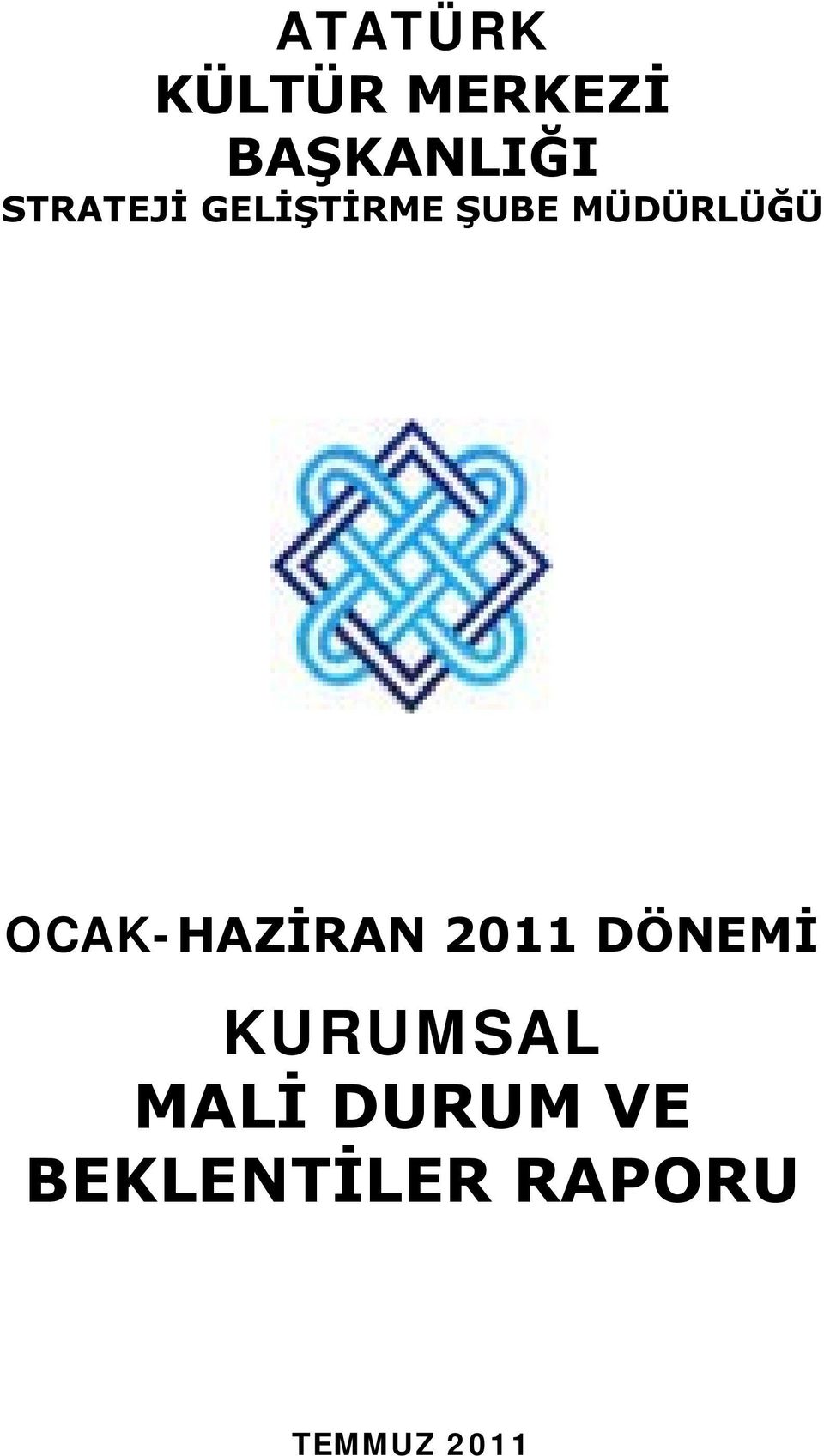 OCAK-HAZİRAN 2011 DÖNEMİ KURUMSAL