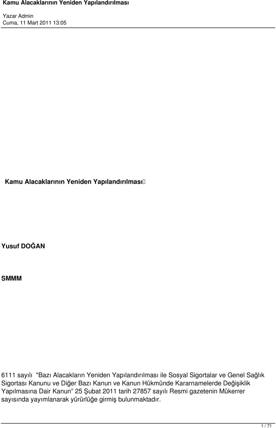 Kanun ve Kanun Hükmünde Kararnamelerde Değişiklik Yapılmasına Dair Kanun 25 Şubat 2011 tarih