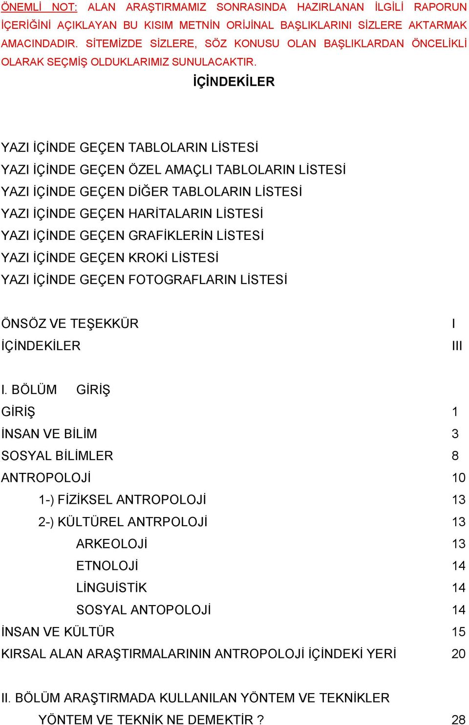 İÇİNDEKİLER YAZI İÇİNDE GEÇEN TABLOLARIN LİSTESİ YAZI İÇİNDE GEÇEN ÖZEL AMAÇLI TABLOLARIN LİSTESİ YAZI İÇİNDE GEÇEN DİĞER TABLOLARIN LİSTESİ YAZI İÇİNDE GEÇEN HARİTALARIN LİSTESİ YAZI İÇİNDE GEÇEN