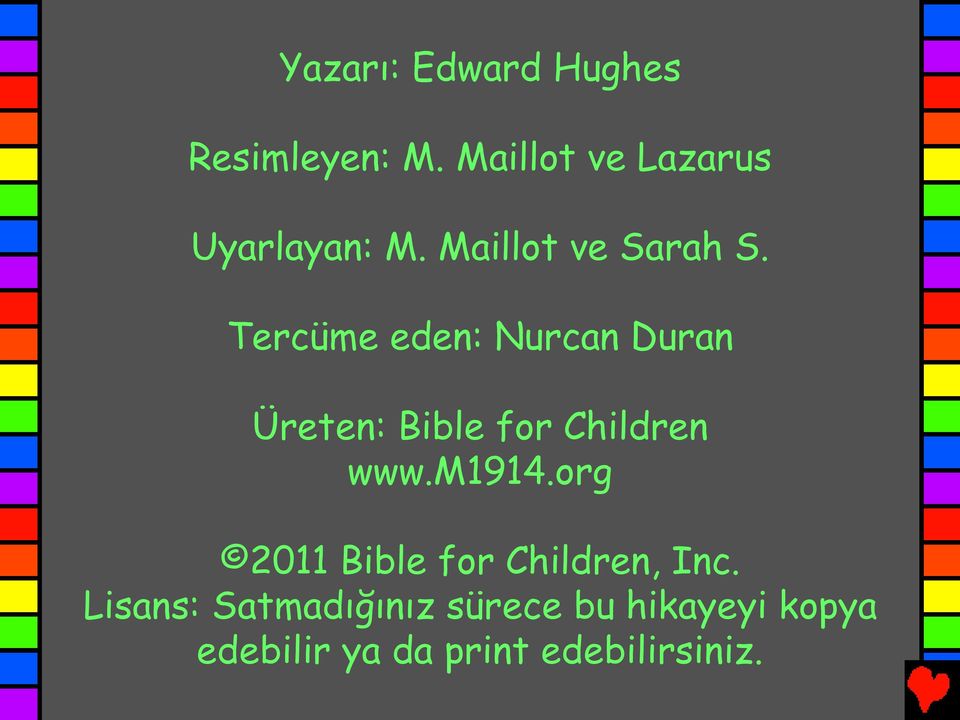 Tercüme eden: Nurcan Duran Üreten: Bible for Children www.m1914.