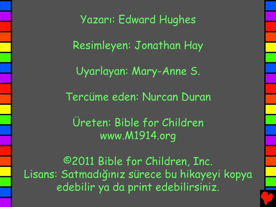 Tercüme eden: Nurcan Duran Üreten: Bible for Children www.