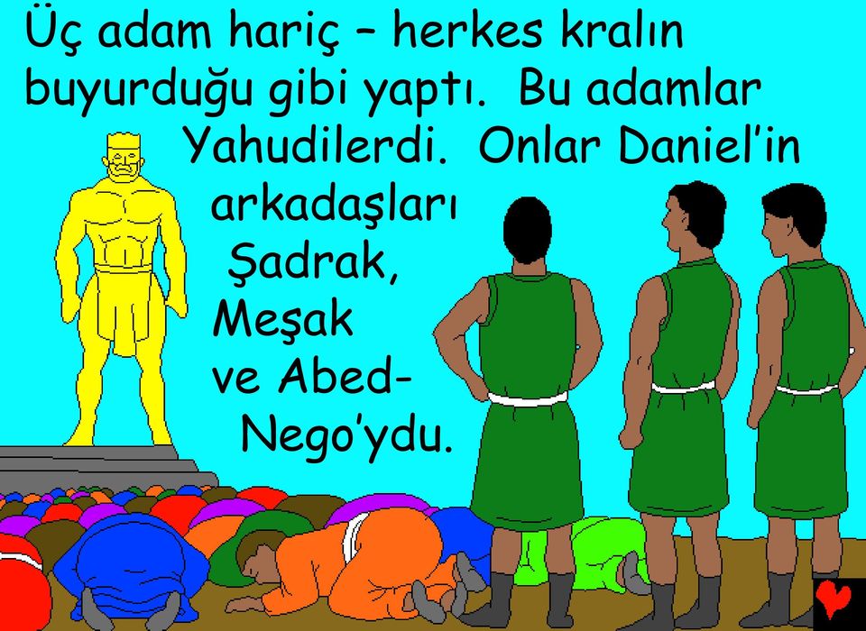 Bu adamlar Yahudilerdi.