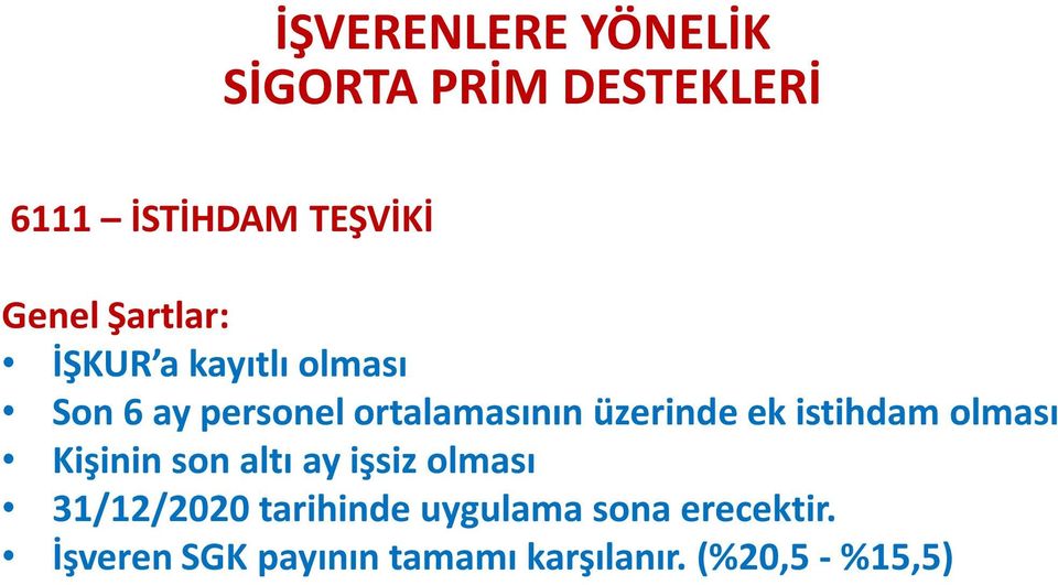 son altı ay işsiz olması 31/12/2020 tarihinde uygulama sona