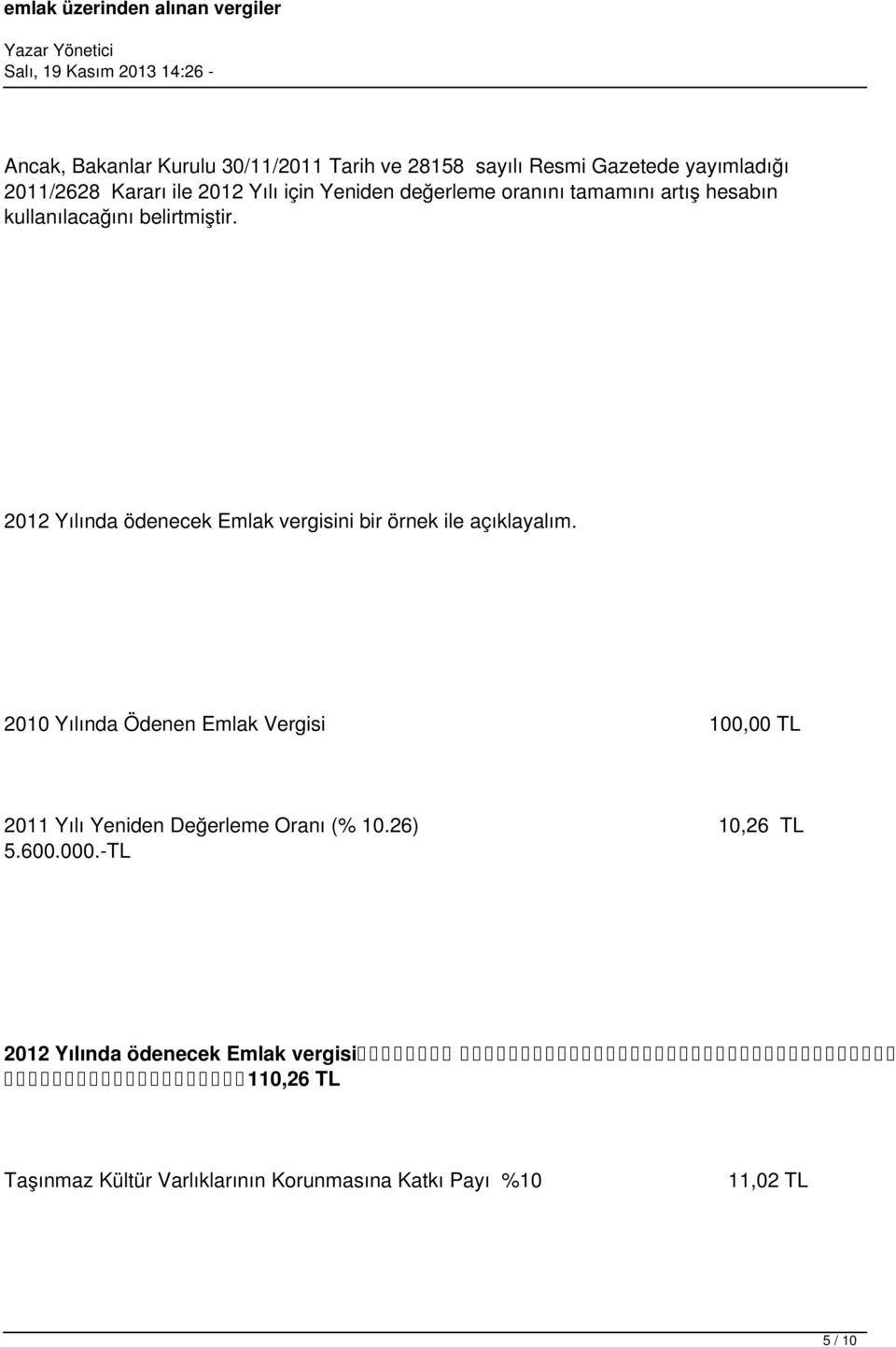 2012 Yılında ödenecek Emlak vergisini bir örnek ile açıklayalım.