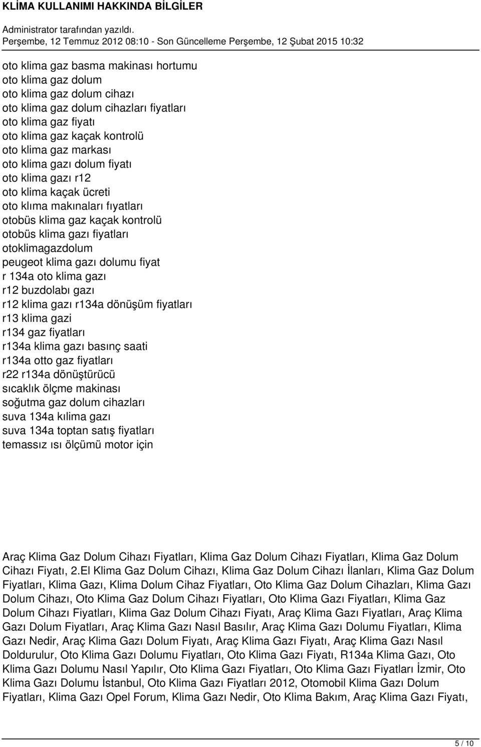 fiyat r 134a oto klima gazı r12 buzdolabı gazı r12 klima gazı r134a dönüşüm fiyatları r13 klima gazi r134 gaz fiyatları r134a klima gazı basınç saati r134a otto gaz fiyatları r22 r134a dönüştürücü