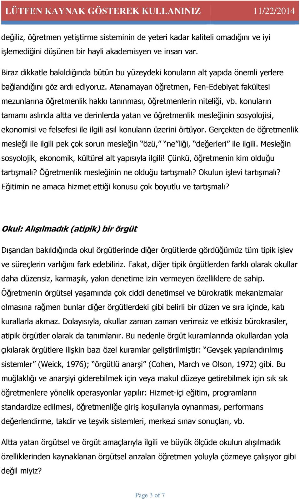 Atanamayan öğretmen, Fen-Edebiyat fakültesi mezunlarına öğretmenlik hakkı tanınması, öğretmenlerin niteliği, vb.