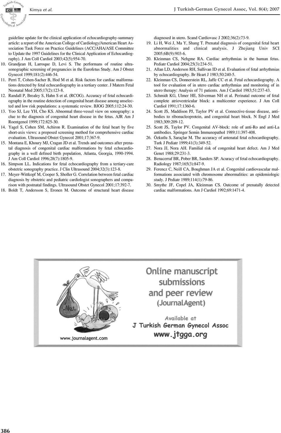 Guidelines (ACC/AHA/ASE Committee to Update the 1997 Guidelines for the Clinical Application of Echocardiography). J Am Coll Cardiol 2003;42(5):954-70. 10. Grandjean H, Larroque D, Levi S.