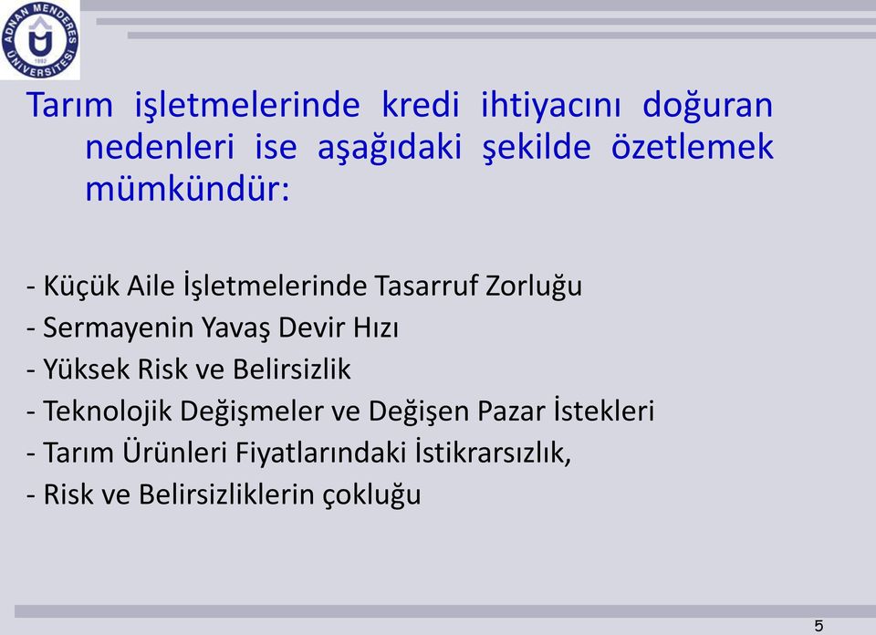 Devir Hızı - Yüksek Risk ve Belirsizlik - Teknolojik Değişmeler ve Değişen Pazar