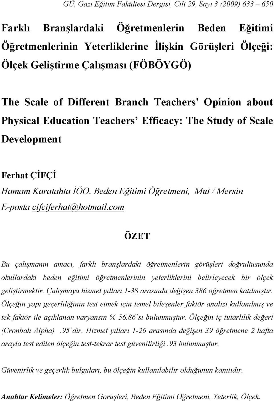 Beden Eğitimi Öğretmeni, Mut / Mersin E-posta cifciferhat@hotmail.