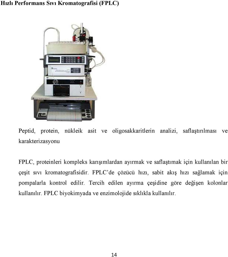 kullanılan bir çeşit sıvı kromatografisidir.