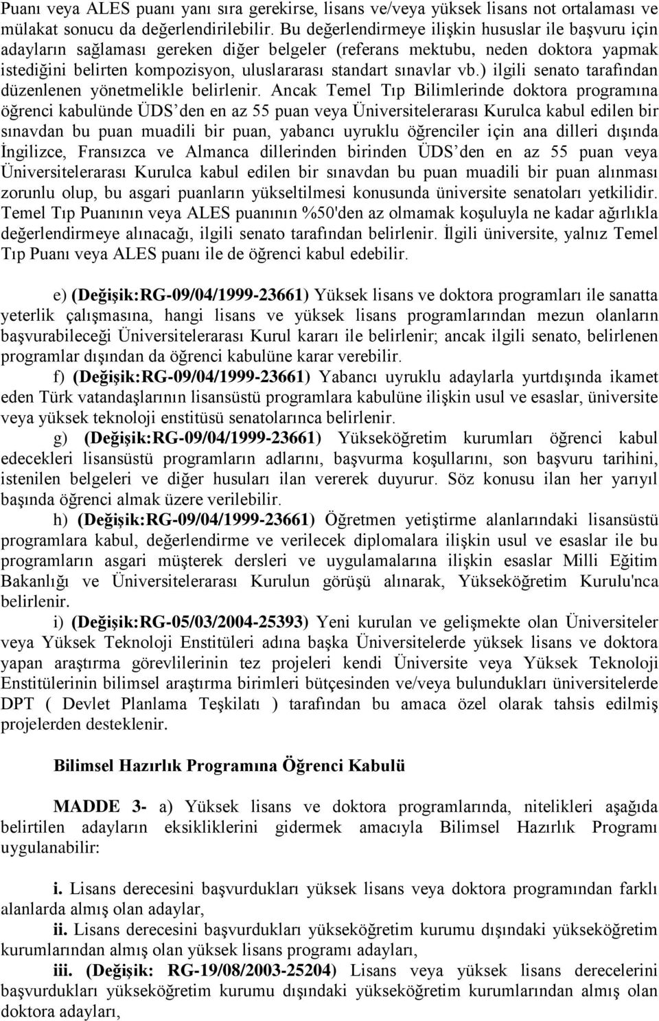 vb.) ilgili senato tarafından düzenlenen yönetmelikle belirlenir.