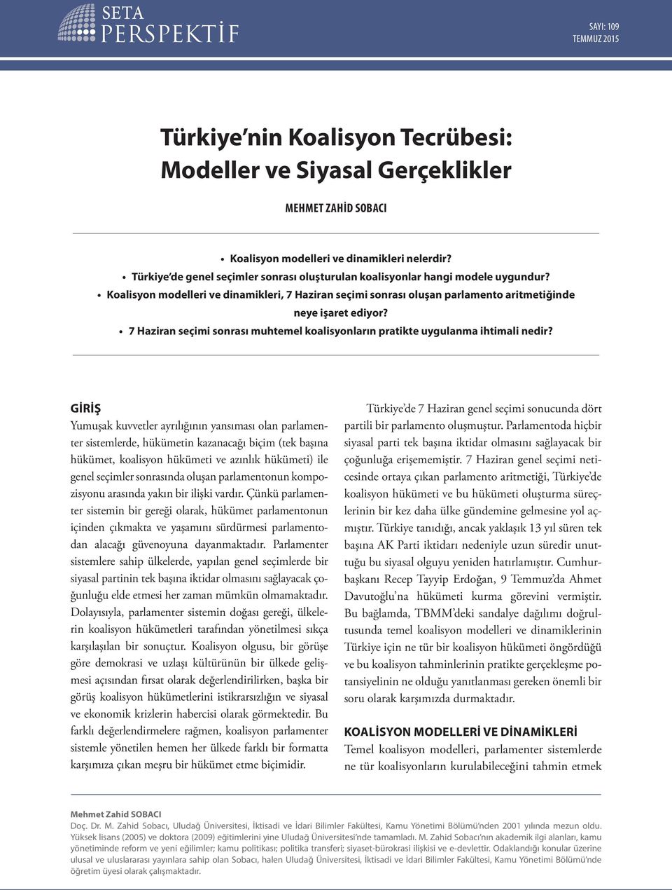 7 Haziran seçimi sonrası muhtemel koalisyonların pratikte uygulanma ihtimali nedir?