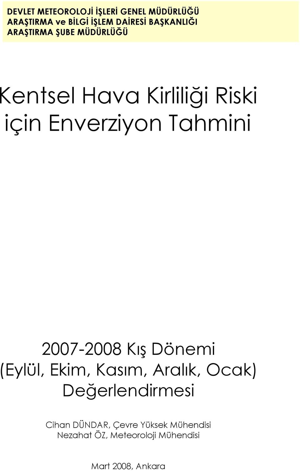 Enverziyon i 2007-2008 Kış Dönemi (Eylül, Ekim, Kasım, Aralık, Ocak)