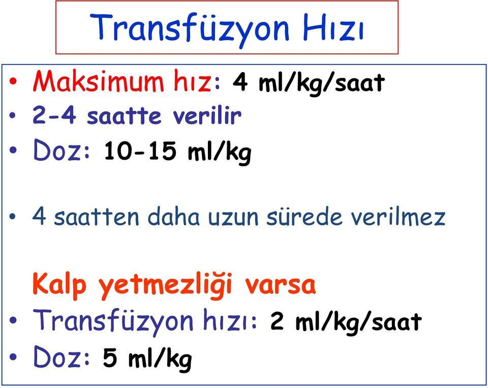 daha uzun sürede verilmez Kalp yetmezliği