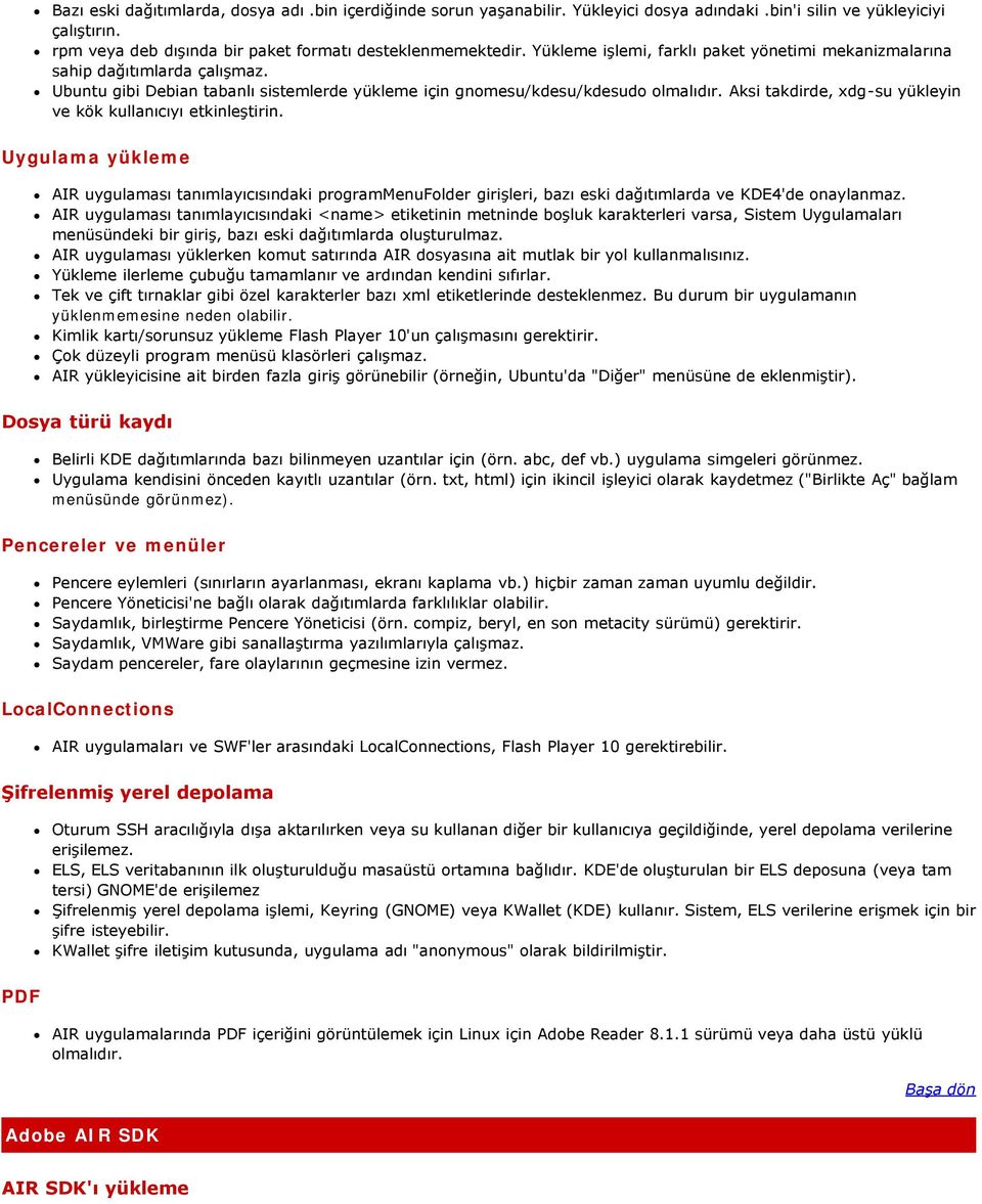 Aksi takdirde, xdg-su yükleyin ve kök kullanıcıyı etkinleştirin. Uygulama yükleme AIR uygulaması tanımlayıcısındaki programmenufolder girişleri, bazı eski dağıtımlarda ve KDE4'de onaylanmaz.