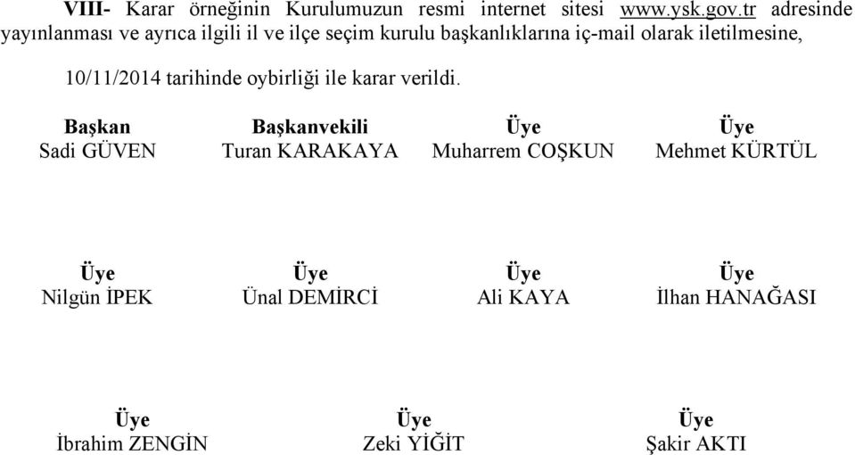 iletilmesine, 10/11/2014 tarihinde oybirliği ile karar verildi.