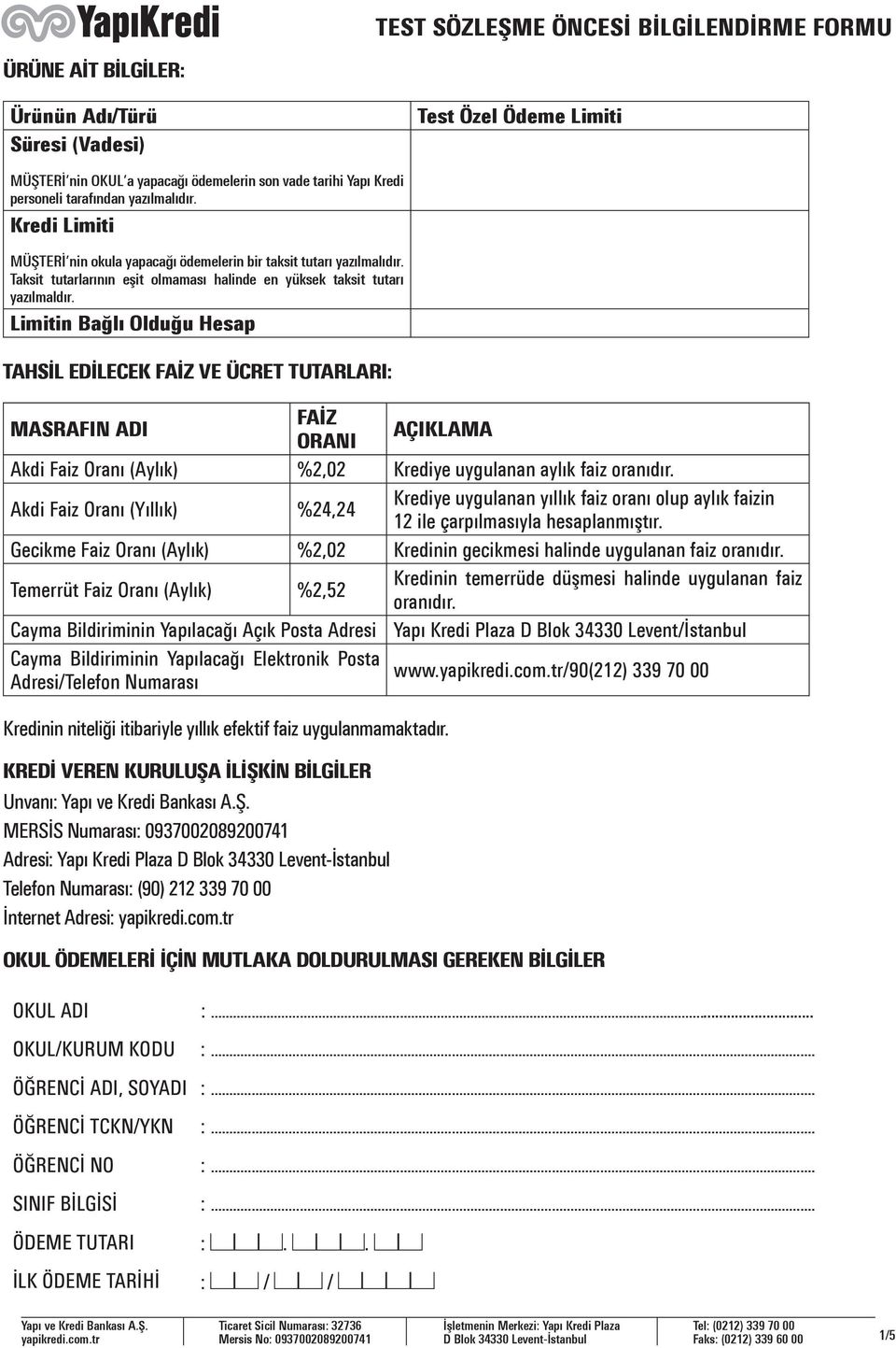 Limitin Bağlı Olduğu Hesap TAHSİL EDİLECEK FAİZ VE ÜCRET TUTARLARI: MASRAFIN ADI FAİZ ORANI AÇIKLAMA Akdi Faiz Oranı (Aylık) %2,02 Krediye uygulanan aylık faiz oranıdır.