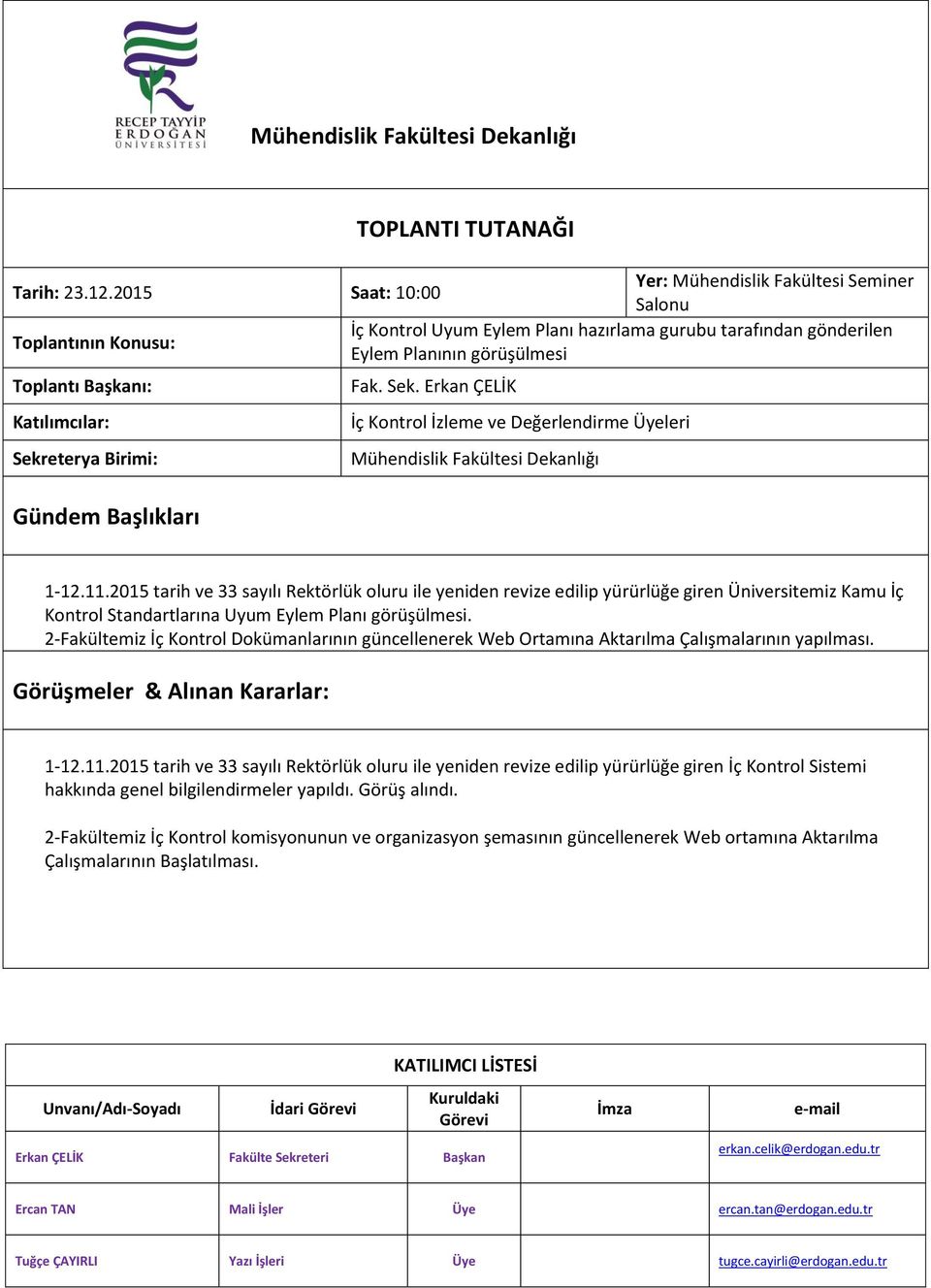 2-Fakültemiz İç Kontrol Dokümanlarının güncellenerek Web Ortamına Aktarılma Çalışmalarının yapılması. 1-12.11.