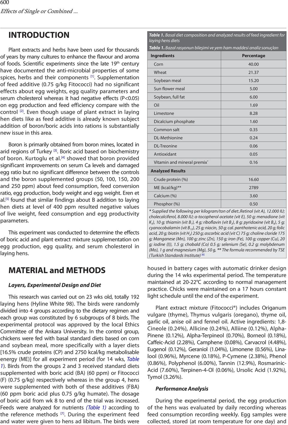 75 g/kg Fitococci) had no significant effects about egg weights, egg quality parameters and serum cholesterol whereas it had negative effects (P<0.