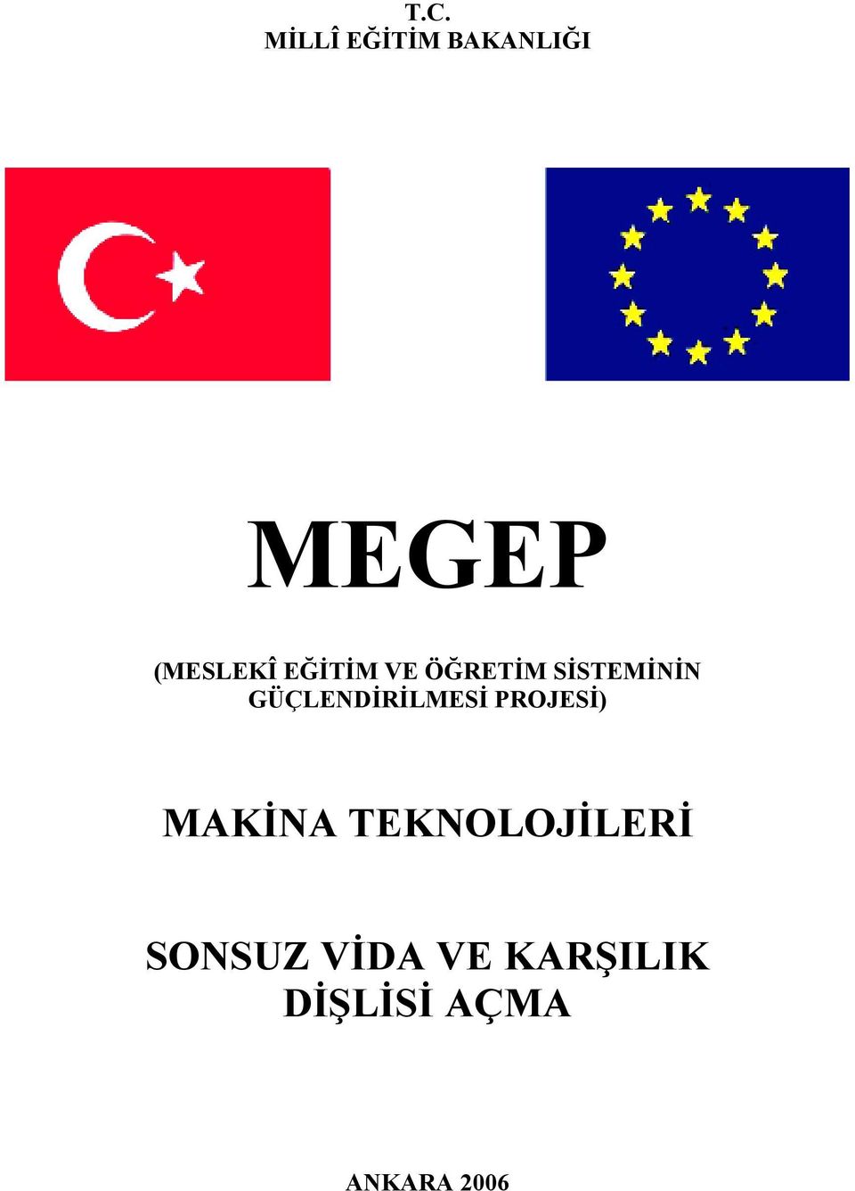 GÜÇLENDİRİLMESİ PROJESİ) MAKİNA