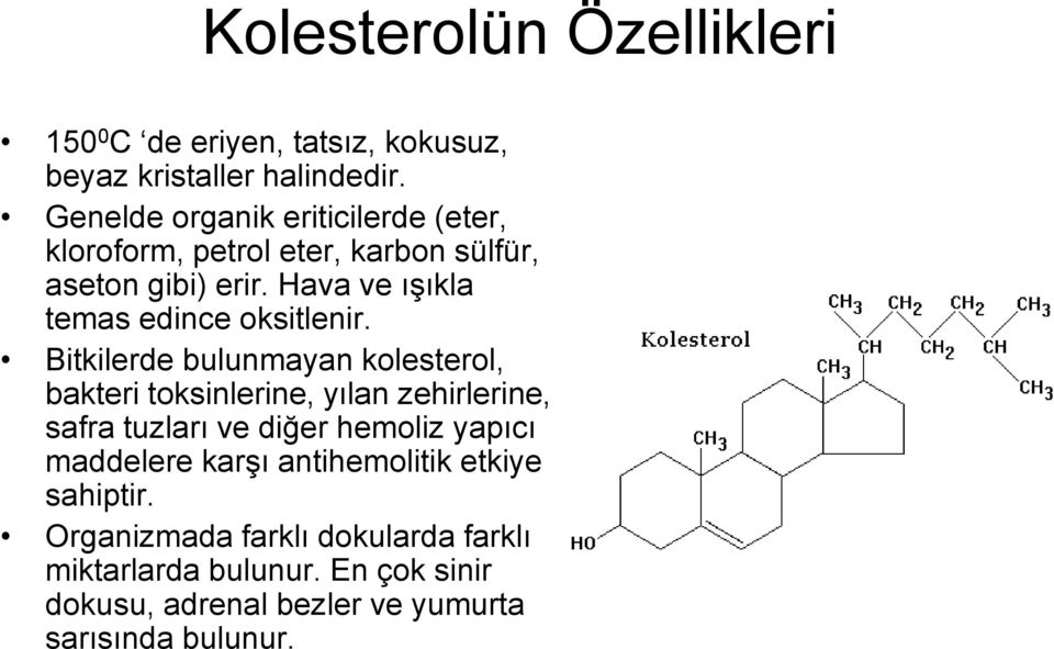 Hava ve ışıkla temas edince oksitlenir.