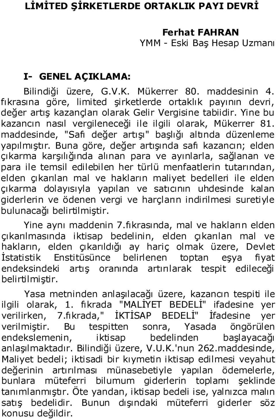 maddesinde, "Safı değer artıģı" baģlığı altında düzenleme yapılmıģtır.