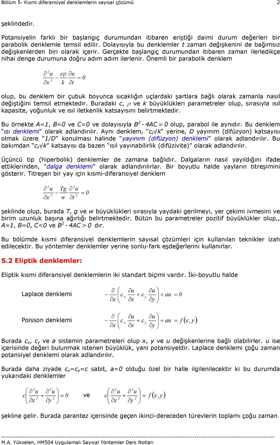 Öneml br parabol denlem cρ t olp b denlem br çb boynca sıcalığın çlarda şartlara bağlı olara zamanla nasıl değştğn temsl etmetedr.