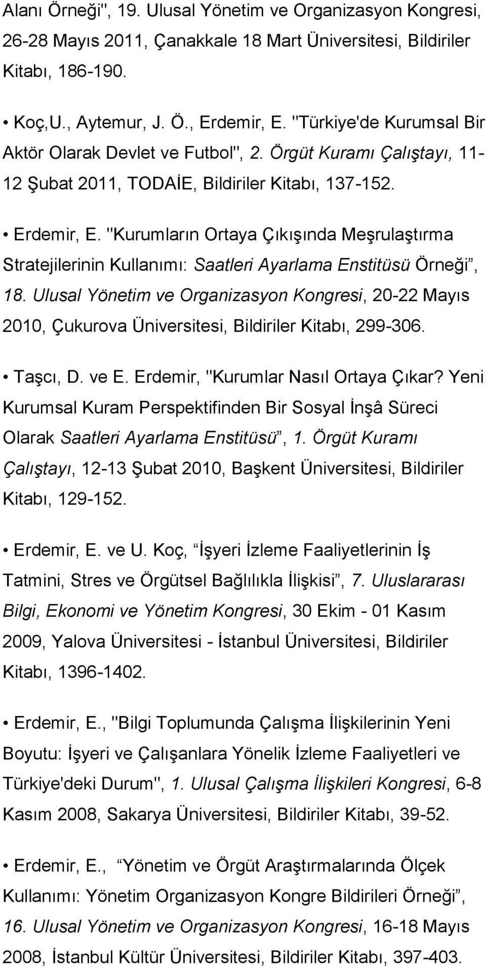 "Kurumların Ortaya Çıkışında Meşrulaştırma Stratejilerinin Kullanımı: Saatleri Ayarlama Enstitüsü Örneği, 18.